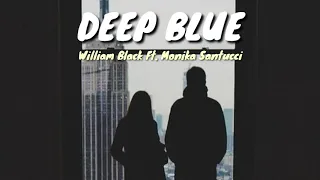 William Black-Deep Blue Ft. Monika Santucci~Nurko Remix (Lyrics Video)