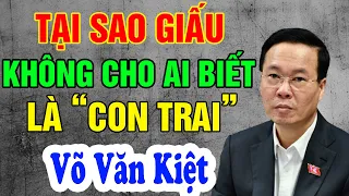 Tiết Lộ Bí Mật Con Trai Thủ Tướng Võ Văn Kiệt, Sự Thật Lịch Sử Việt Nam Khiến Ai Cũng Bất Ngờ