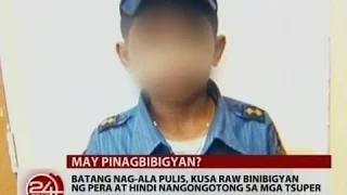 24 Oras: Batang nag-ala pulis, kusa raw binibigyan ng pera at hindi nangongotong sa mga tsuper