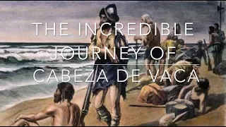 The Incredible Journey of Cabeza De Vaca (1527-1536)