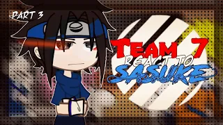 TEAM 7 React To SASUKE UCHIHA | 3/4 | GCRV