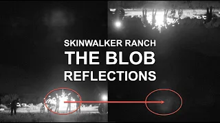 Skinwalker Ranch "Blob" - Just a Reflection?