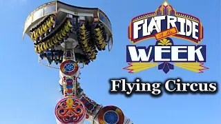 Flying Circus Rides Info and History - Flat Ride of the Week 42