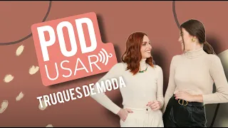 #25 TRUQUES DE MODA QUE VOCÊ TEM QUE SABER - PODUSAR