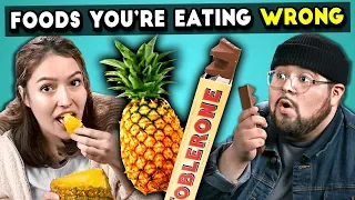5 Foods You're Eating Wrong