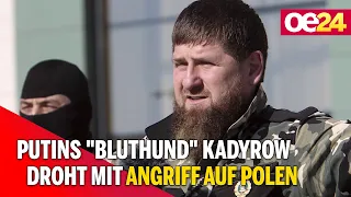 Putins "Bluthund" Kadyrow droht mit Angriff auf Polen