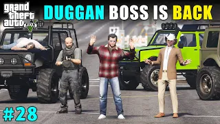 DUGGAN BOSS IS BACK IN CITY | GTA V GAMEPLAY #28