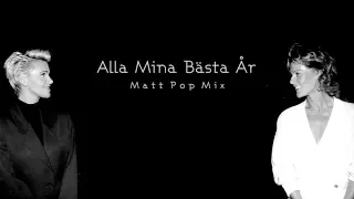 Frida (ABBA) + Marie (Roxette): Alla Mina Bästa År (Matt Pop Mix, unofficial)