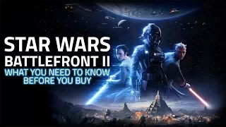 Star Wars Battlefront 2 | Everything You Need to Know Before You Buy