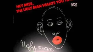 Ugly Man - Hey Miss, The Ugly Man Wants You To Kiss! (Version Oder 1)(1989)