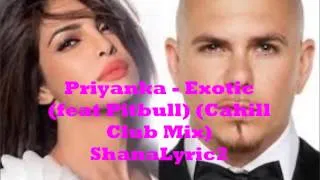 Priyanka Chopra -  Exotic (Feat Pitbull) (Cahill Club Mix)