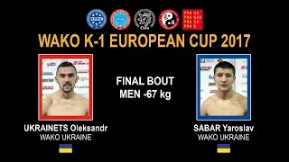 WAKO K-1 EUROPEAN CUP 2017 - FINAL BOUT MEN -67 kg