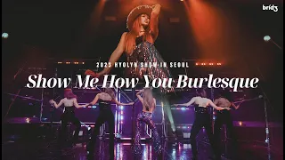 [2023 HYOLYN SHOW IN SEOUL]  효린(HYOLYN) - 'Show Me How You Burlesque' LIVE CLIP