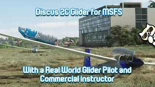 Can a real world sailplane pilot teach me to fly gliders in MSFS? | Gotfriends Discus 2C FREEWARE!
