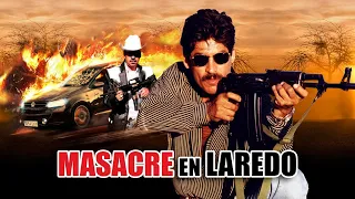 MASACRE EN LAREDO - PELÍCULA COMPLETA #larazamex