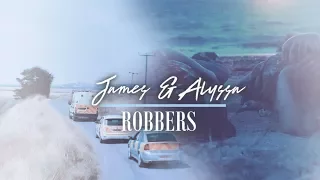 James & Alyssa | Robbers (for Bronya)