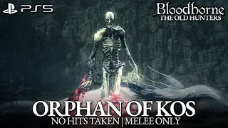 Orphan of Kos Boss Fight (No Damage) [Bloodborne The Old Hunters DLC]