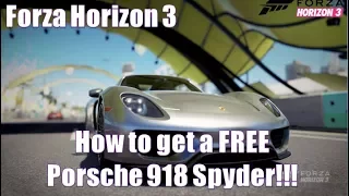 Forza Horzion 3 How to get a FREE Porsche 918 Spyder