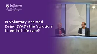 Is Voluntary Assisted Dying (VAD) the ‘solution’ to end-of-life care?