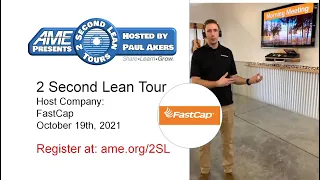 AME 2 Second Lean Virtual Tour: Fastcap