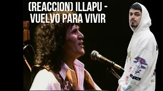 (REACCION) ILLAPU - Vuelvo para Vivir - Vídeo Clip