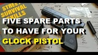 The TOP FIVE PARTS that Wear, Break or get Lost Most Often in Glock Pistols