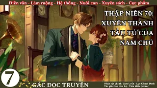 (7) Thập Niên 70: Xuyên Thành Tẩu Tử Của Nam Chủ; truyện điền văn, cực phẩm, làm giàu, ngọt ngào