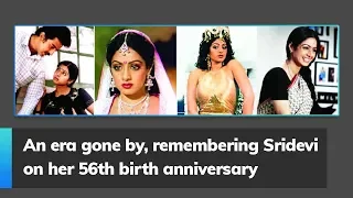 An era gone by, remembering Sridevi on her 56th birth anniversary