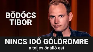 Bödőcs: Nincs idő gólörömre (a teljes önálló est)