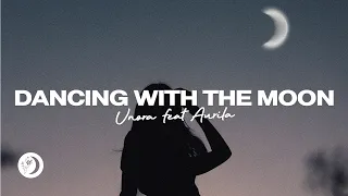 Unora - Dancing with The Moon (Lyric Video) feat. Aurila