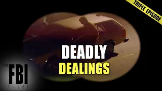 Deadly Dealings | TRIPLE EPISODE | The FBI Files