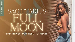 What You Need to Know About the June 14th, 2022 Sagittarius Full Moon