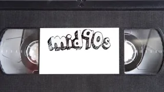 Mid90s on VHS
