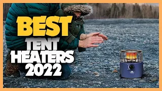 8 Best Tent Heaters 2022 You Can Buy For Camping
