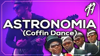 ASTRONOMIA (Coffin Dance Meme) || Metal Cover by RichaadEB