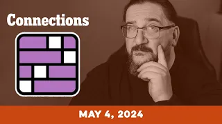 Every Day Doug Plays Connections 05/04 (New York Times Puzzle Game)