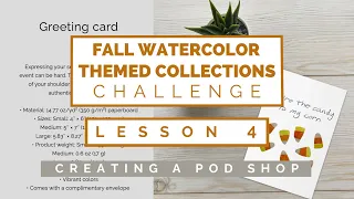 Lesson 4- Fall Watercolor Themed Collections Challenge- Setting Up My POD Shop