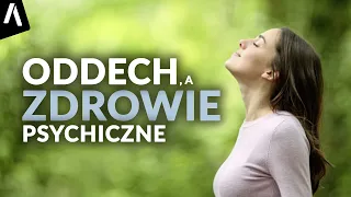 Oddech, a zdrowie psychiczne I Techniki oddechowe na stres