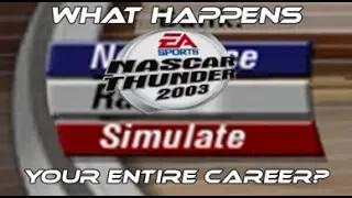 What Happens When You SIMULATE An Entire Nascar Thunder 2003 Career?