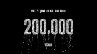 Quavo-200,000 Featured: Lil Uzi Vert & Shad Da God + Lyrics