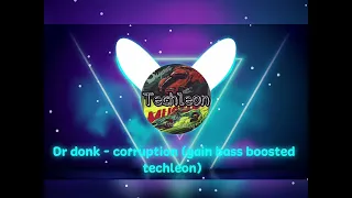 Dr donk - corruption (gain bass boosted techleon)