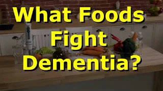 What Foods Fight Dementia?