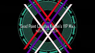 Dead Point (Jujutsu Kaisen's VIP Mix) - Neutral Moon