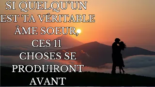 Si quelqu'un est Ta véritable ÂME SŒUR, ces 11 choses se produiront avant