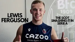 LEWIS FERGUSON – THE SCOT SMASHING IT IN SERIE A