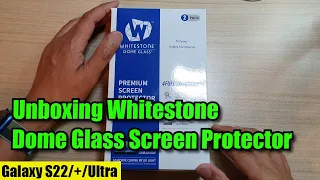 Unboxing the Whitestone Dome Glass Screen Protector for Galaxy S22 Ultra