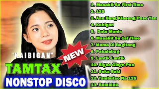 TAMTAX NONSTOP DISCO REMIX || 𝗠𝗔𝗦𝗔𝗞𝗜𝗧 𝗦𝗔 𝗙𝗜𝗥𝗦𝗧 𝗧𝗜𝗠𝗘 - 125 ✨ TAMTAX DISCO MORO 2022