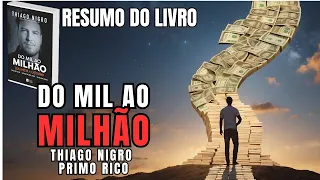 Do Mil ao Milhão - PRIMO RICO - Melhor Resumo COMPLETO do Livro!