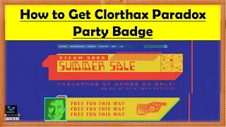 How to Get Clorthax Paradox Party Badge in Steam 3000 Summer Sale 2022