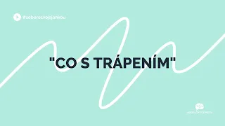 Seberozvoj s Jankou - "Co s trápením?" - Janka Chudlíková